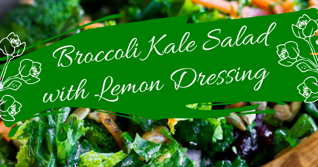 Broccoli Kale Salad with Lemon Dressing