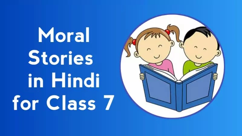 Moral Stories in Hindi for Class 7