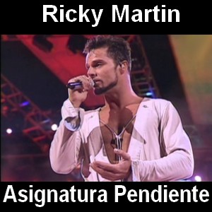 Ricky Martin – Asignatura Pendiente
