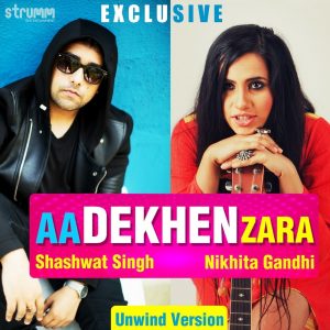 Aa Dekhen Zara – Unwind Version (2018)