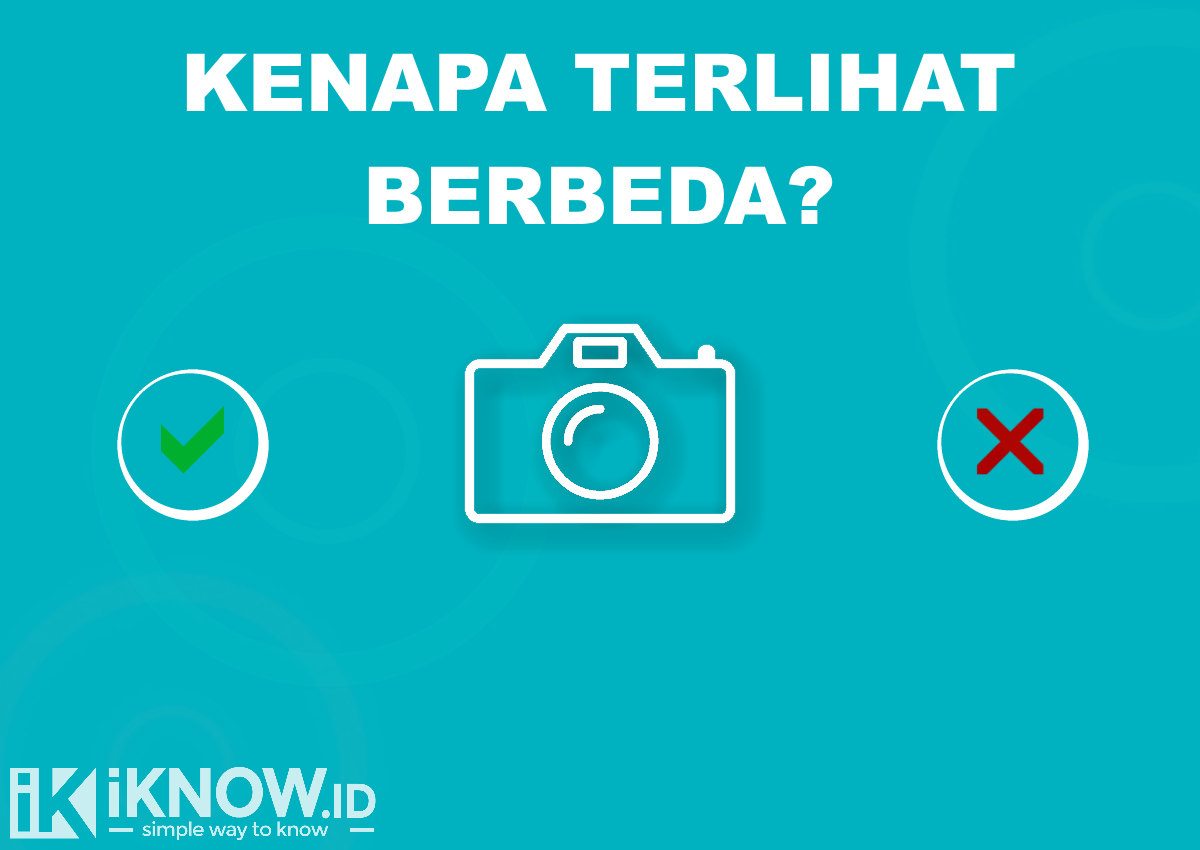 Kenapa Kita Terlihat Berbeda Ketika di Foto? Kenapa Kita Terlihat Berbeda Ketika di Foto?