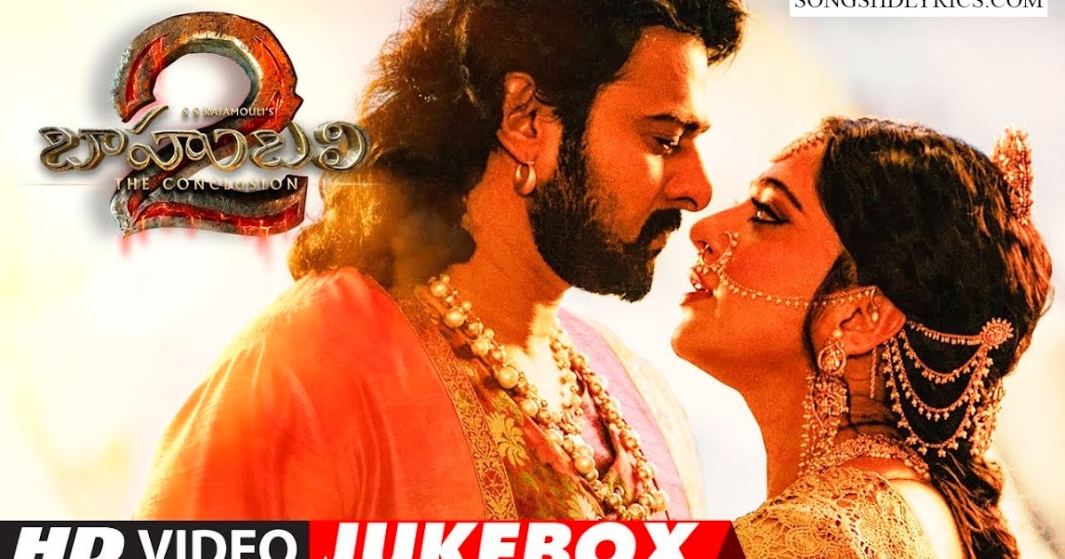 Bahubali 2 Songs Lyrics All Songs Lyrics Hd Videos bahubali 2 songs lyrics all songs