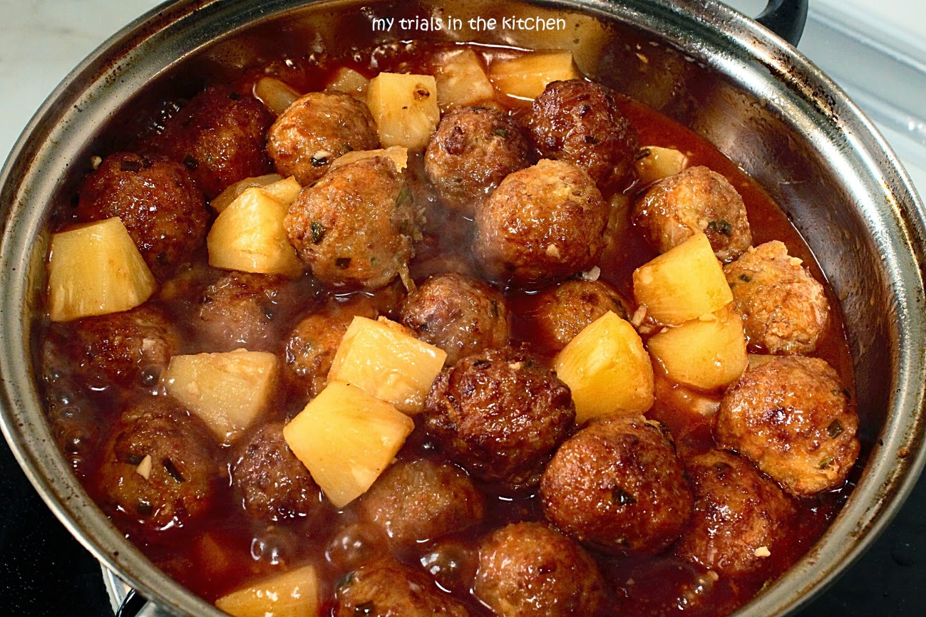 My Trials in the Kitchen Sweet & Sour Pineapple Meatballs to end 2014