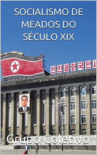 Socialismo de meados do século XIX - Grupo Coletivo Socialismo de meados do século XIX - Grupo Coletivo