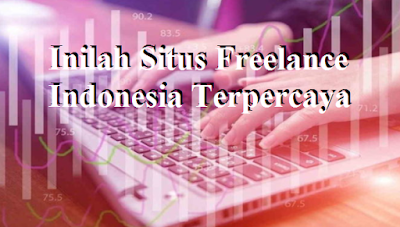 Inilah Situs Freelance Indonesia Terpercaya Inilah Situs Freelance Indonesia Terpercaya