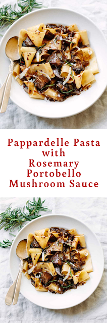 Pappardelle Pasta with Rosemary Portobello Mushroom Sauce | Luscious ...