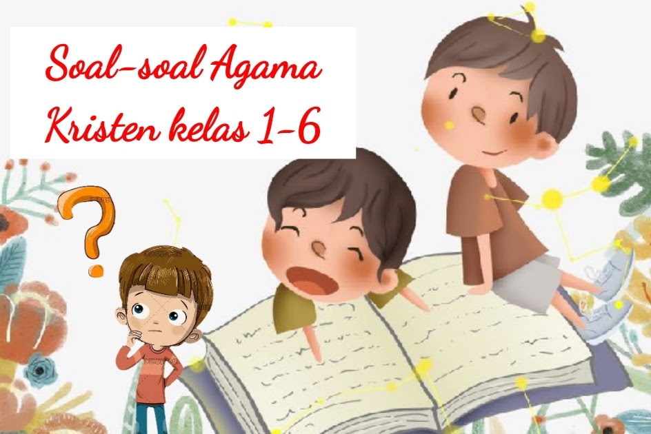 soal agama katolik kelas xii semester 1 dan kunci jawaban soal agama katolik kelas xii semester 1 dan kunci jawaban