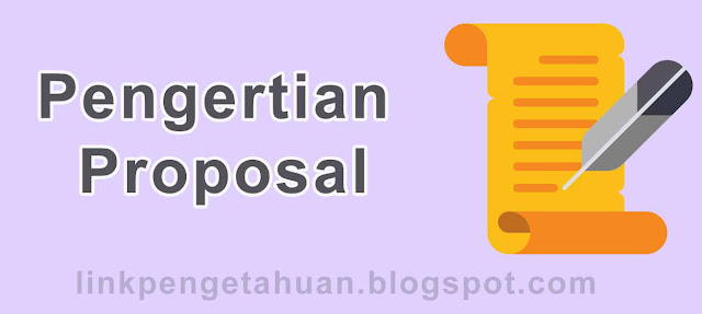 Pengertian Proposal, Menurut Para Ahli, Syarat, Tujuan