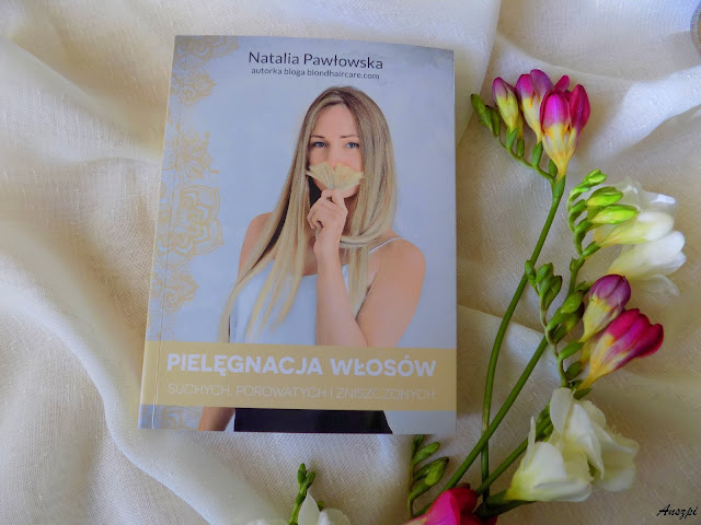 „Pielęgnacja włosów suchych, porowatych i zniszczonych”, Natalia Pawłowska