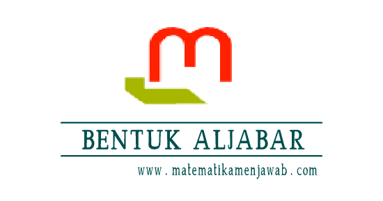 Matematika Menjawab Soal Pilihan Ganda Materi Bentuk Aljabar Untuk Kelas Vii Smp Matematika Menjawab