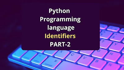 What is Identifiers in Python Programming | Part-2