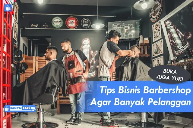 Tips Buka Bisnis Barbershop Agar Banyak Pelanggan
