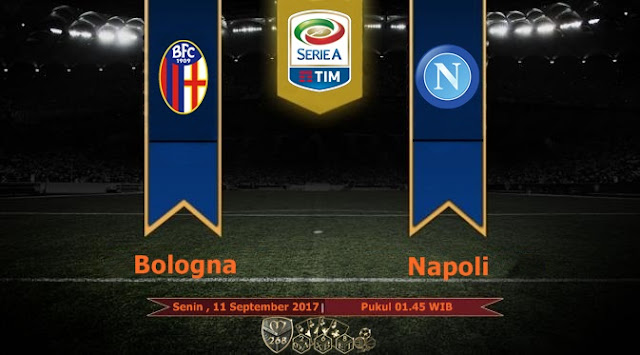 Prediksi Bola : Bologna Vs Napoli , Senin 11 September 2017 Pukul 01.45 WIB