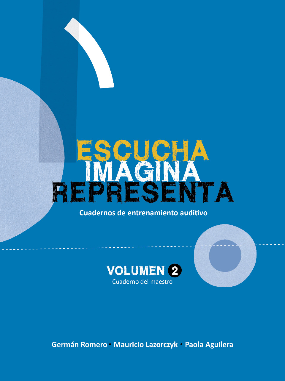 "Escucha-Imagina-Representa" Vol. 2, cuaderno del profesor.