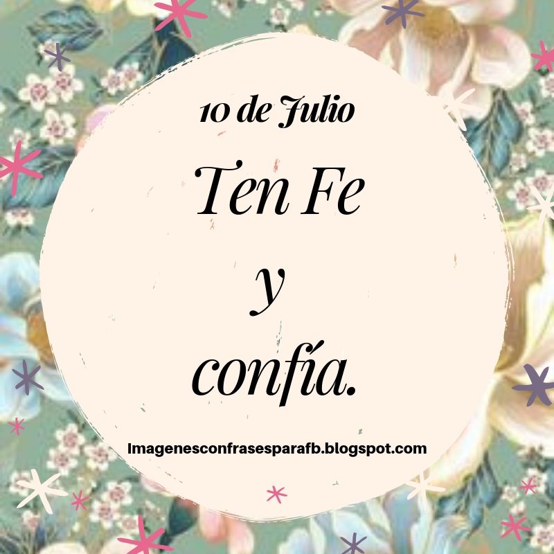 Imagenes Bonitas y Pensamientos Positivos: Frase del Día 10 de Julio 2019