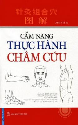 Cẩm nang thực hành châm cứu - Lưu Viêm