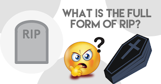 RIP FULL FORM | RIP का फुल फॉर्म क्या है?