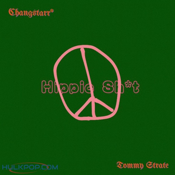 Changstarr* – Hippie 쉿! (Feat. Tommy Strate) – Single