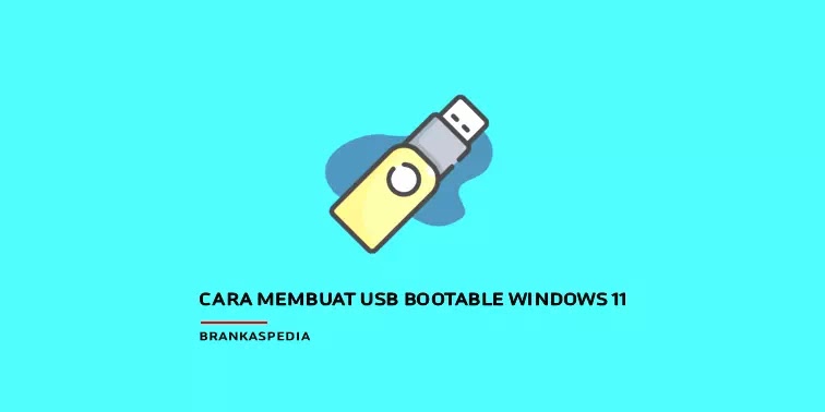 cara membuat USB bootable Windows 11