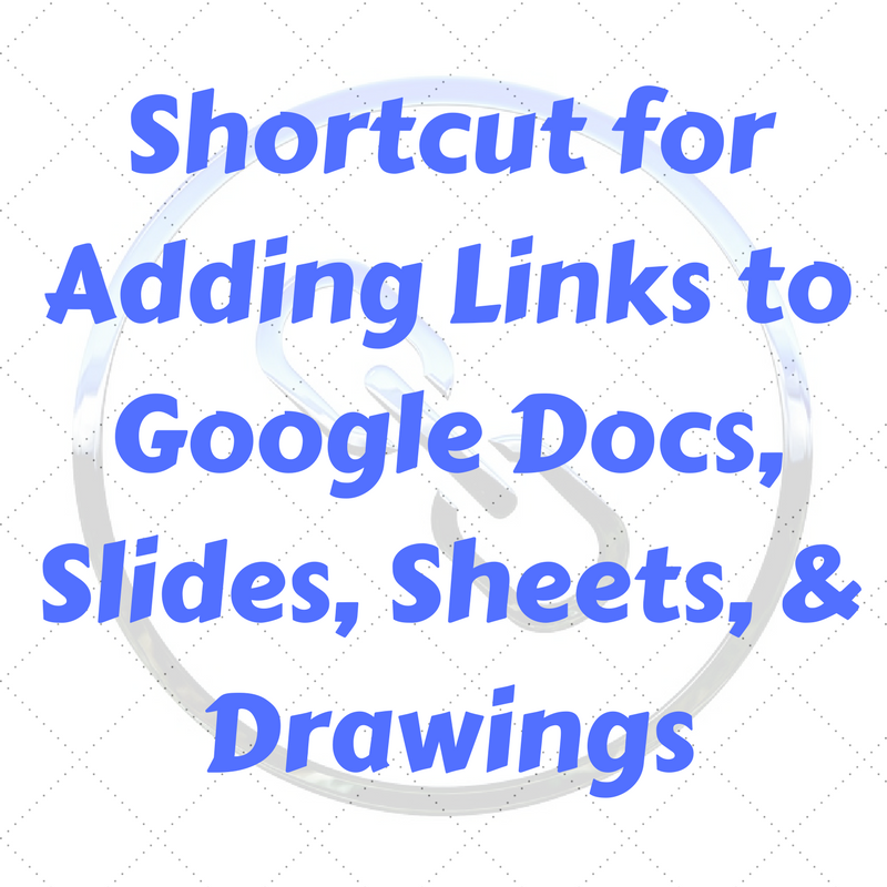edtechsandyk shortcut for adding hyperlinks to google docs slides