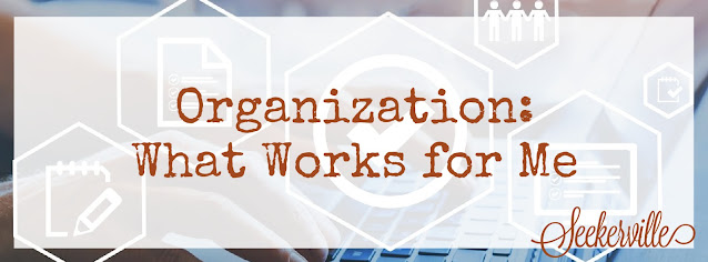 Organization: What Works for Me