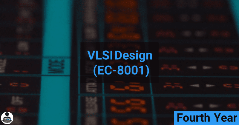 VLSI Design (EC-8001) RGPV notes CBGS Bachelor of engineering