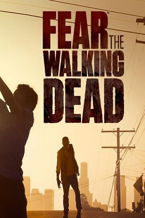 Fear The Walking Dead Season 1 Complete 720p BluRay Hindi+Eng Dual Audio x264 Download