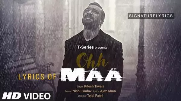 Ohh Maa Lyrics - Ritesh Tiwari Ft. Ajaz Khan - Song on Mother