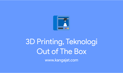 teknologi-3d-printing teknologi-3d-printing