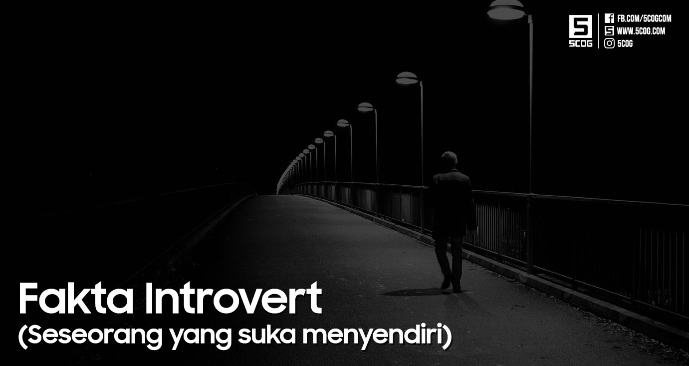 Fakta Tentang Introvert (Seseorang yang Suka Menyendiri) Fakta Tentang Introvert (Seseorang yang Suka Menyendiri)