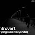 Fakta Tentang Introvert (Seseorang yang Suka Menyendiri) Fakta Tentang Introvert (Seseorang yang Suka Menyendiri)