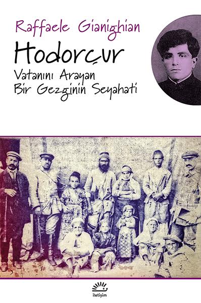 Hodorçur: Vatanını arayan Bir Gezginin Seyahati, Raffaele Gianighian, İletişim Yayınları 