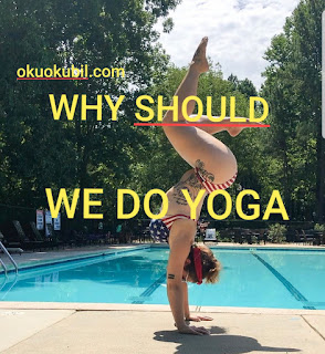 Neden Yoga Yapmalıyız? Yoganın faydaları Nelerdir?