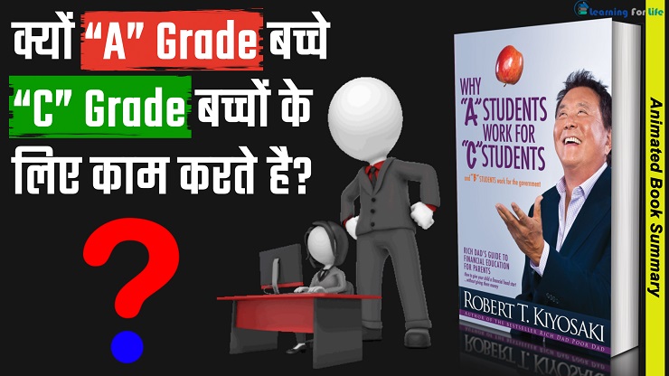 Why "A" Students Work for "C" Students By Robert T. Kiyosaki Book Summary In Hindi