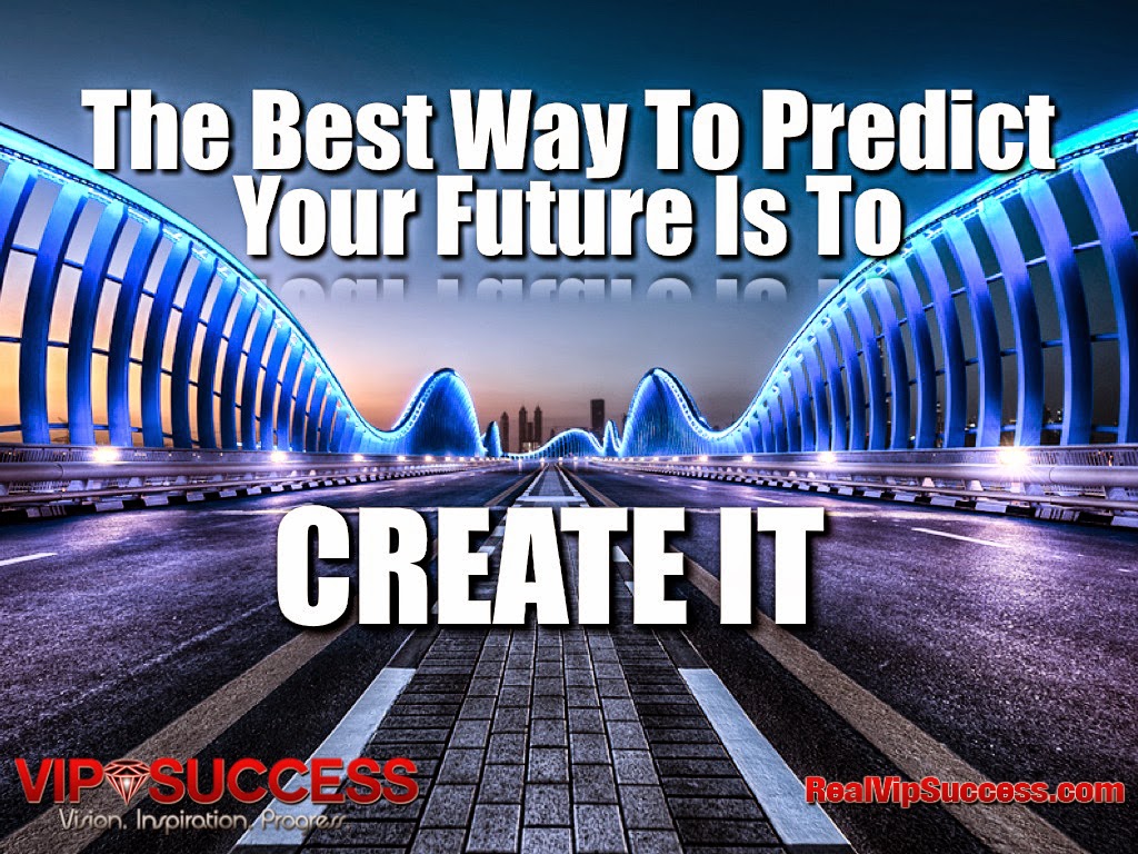 This is your future. Create the Future. About Future. Build your Future. Quotes about Future.