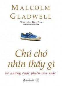 Chú Chó Nhìn Thấy Gì - Malcolm Gladwell