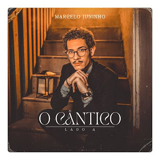 O Cântico - Marcelo Juninho