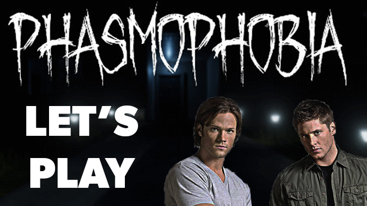 Let's Play - Phasmophobia (It's like Supernatural, but a game!) - 1st November