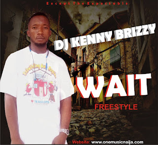 Dj Kenny Brizzy – Wait