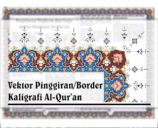 Vektor Keren Pinggiran / Border Kaligrafi Mushaf Al-Qur'an