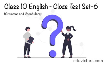 Class 10 English - Cloze Test Set-6 (Grammar and Vocabulary) - MCQs (#class10English)(#cbse2021)(#eduvictors)