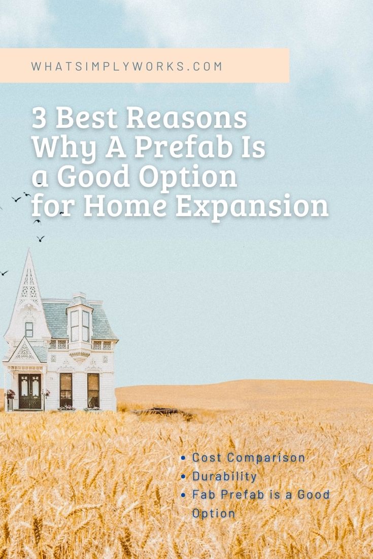 3 Best Reasons Why A Prefab Is a Good Option for Home Expansion