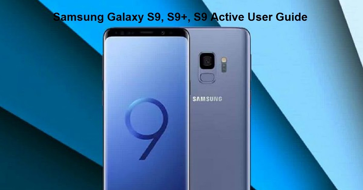Samsung Galaxy S9, S9+, S9 Active User Guide and Download Manual PDF