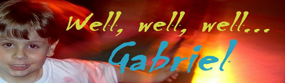 well,well,well...Gabriel