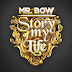 MR. BOW - STORY OF MY LIFE (ÁLBUM) [DOWNLOAD/BAIXAR MÚSICA]