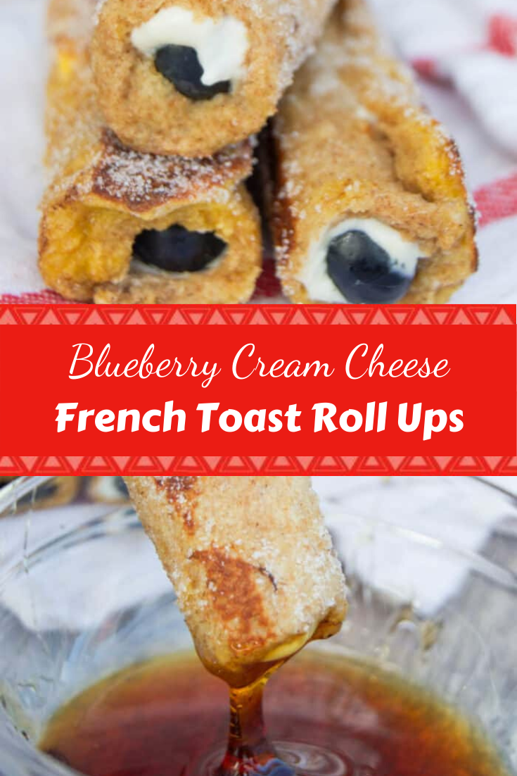 Blueberry Cream Cheese French Toast Roll Ups