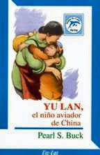 YU LAN EL NIÑO AVIADOR DE LA CHINA--PEARL S. BUCK