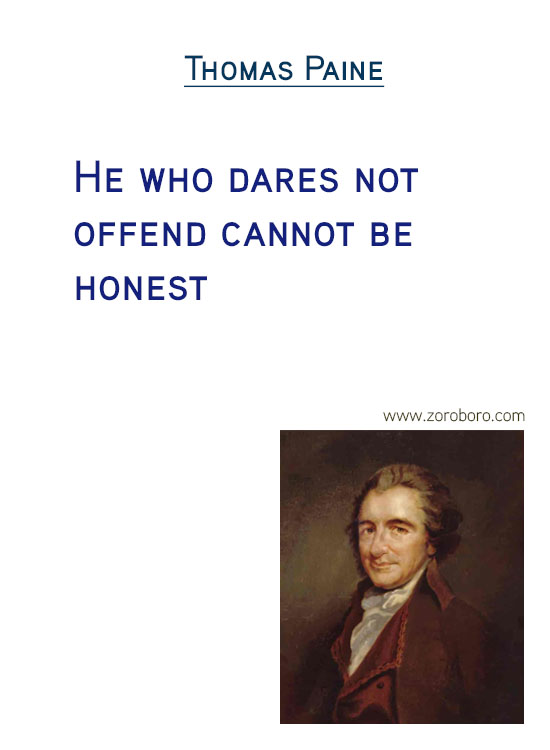 Thomas Paine Quotes. Wisdom Quotes, Freedom Quotes, Liberty Quotes, Equality Quotes, Ethics Quotes, Morality Quotes, Rights Quotes, & Secular Quotes.Thomas Paine Philosophy