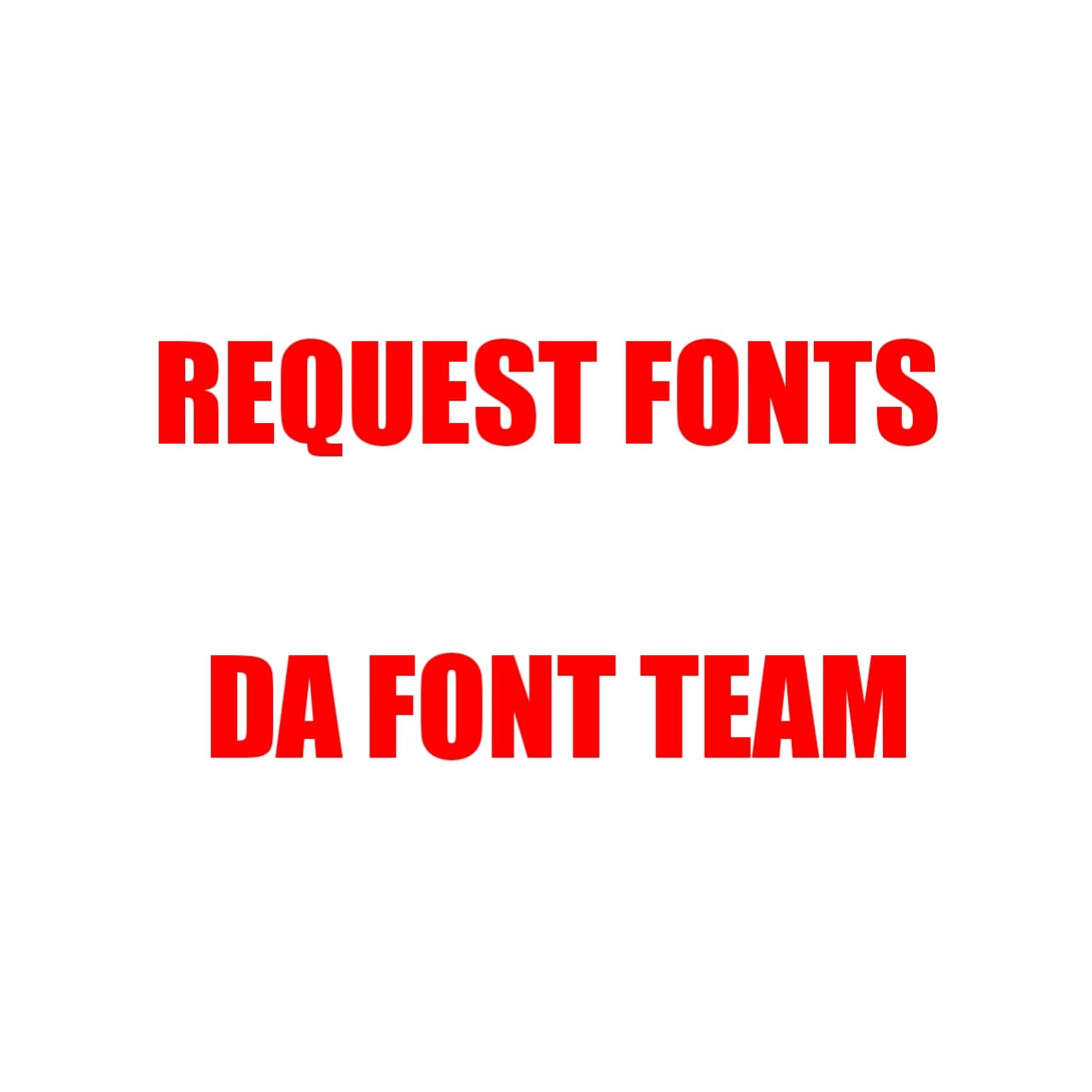 REQUEST FONTS NOW YOU CAN REQUEST YOUR FAVORITE FONTS FROM DA FONT TEAM