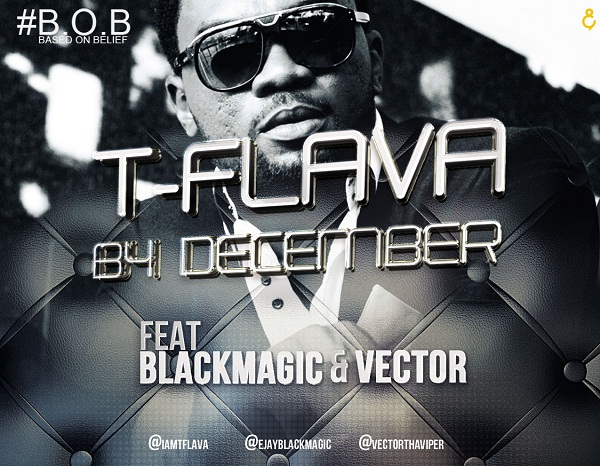 T Flava - B4 December ft BlackMagic & Vector image